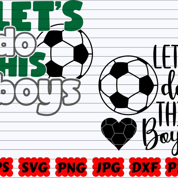 Let’s Do This Boys SVG | Faisons cette | SVG Garçons SVG | Faisons Svg | | du fichier Soccer Cut Football disant Svg | Football Citation Svg | Svg de balle