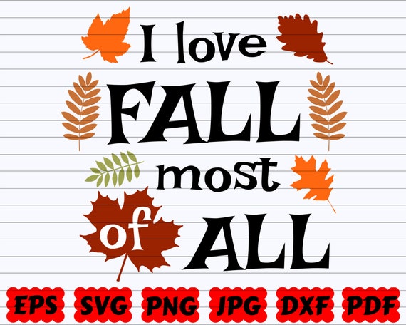 I Love Fall Most Of All Svg Love Fall Svg Love Svg Fall Etsy