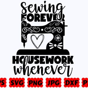 Costura para siempre Tareas del hogar en cualquier momento SVG / Costura SVG / Manualidades SVG / Tejido Svg / Archivos de corte para Cricut y Silhouette / Svg Eps Dxf Png Jpg