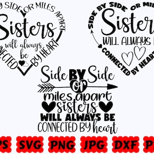 Side By Side Or Miles Apart Sisters Will Always Be Connected By Heart SVG | Friendship SVG | Best Friends SVG | Friends Svg | Sisters Svg