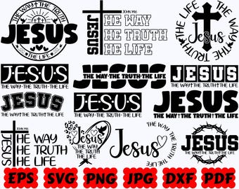 Jesus The Way The Truth The Life SVG | Jesus SVG | Christian SVG | Religious Svg | Cut Files for Cricut & Silhouette | Svg Eps Dxf Png Jpg