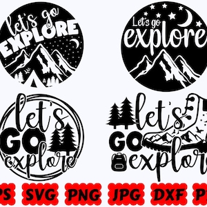 Let's Go Explore SVG | Hiking SVG | Cut Files for Cricut & Silhouette | Svg Eps Dxf Png Jpg Pdf | Commercial Use