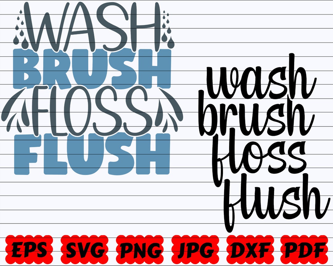Wash Brush Floss Flush SVG Wash SVG Brush SVG Floss Svg Etsy