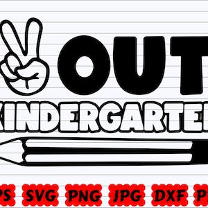 Out Kindergarten SVG | End Of School SVG | Kindergarten Graduation SVG | Kindergarten Grade Svg | Peace Out Kindergarten Svg| Grade Cut File