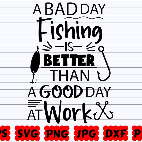 A Bad Day Fishing Is Better Than A Good Day At Work SVG | Fishing Day SVG | Fishing Quote SVG | Fishing Saying| Fishing Life Svg| Hooker Svg