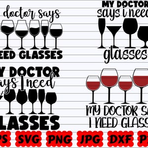 My Doctor Says I Need Glasses SVG | Doctor Says SVG | I Need Glasses SVG | Wine Glasses Svg | Funny Wine Svg | Wine Cut File| Wine Quote Svg