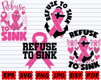 Refuse To Sink SVG | Cancer Awareness SVG | Cancer Survivor SVG | Fight Cancer Svg | Cancer Cut File | Cancer Quote Svg | Cancer Saying Svg