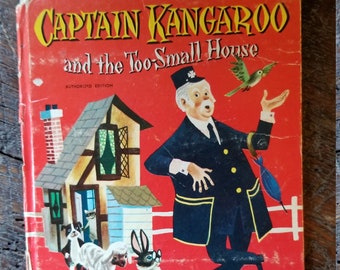 Vintage 1958 Captain Kangaroo and the Too-Small House; Authorized Edition; Story by Dorothy Haas; Illust. by Mel Crawford; Whitman Pub Comp.