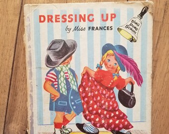 Vintage 1953 Ausgabe &quot;Dressing Up&quot; von Miss Frances, ein Ding Dong Schulbuch von Rand McNally; Kinderbücher; Fiktionale Geschichten; Lesen