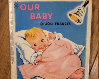 Vintage 1956 Edition &quot;Our Baby&quot; von Miss Frances, ein Ding Dong Schulbuch von Rand McNally; Kinderbücher; Lesen; Lernen; Ephemera
