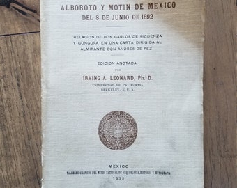 Vintage 1932 Uproar and mutiny in Mexico on June 8, 1692 OR Alboroto y motín de México del 8 de junio de 1692 by Irving A. Leonard; Berkeley