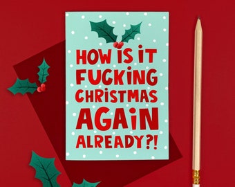 Christmas Again Card - Funny - Humour - Xmas - Cheeky - Rude - Holly