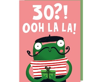 Ooh la la 30th Birthday Card - French Frog - Age