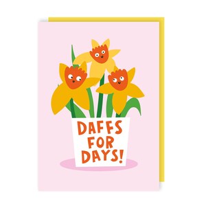 May include: A pink card with a white pot of yellow daffodils with orange faces. The pot has the text "Daffs for Days!" on it.