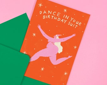 Dance in Your Birthday Suit Card - Cute - Illustration - Funny - Humour - Cheeky - Naked - Celebrate