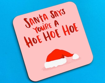 Hoe Coaster - Christmas - Funny - Gift - Celebrate - Santa