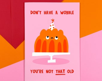 Wobble Birthday Card - Jelly - Party Food - Funny - Cute - Old