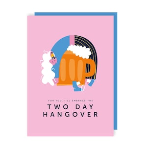 Two Day Hangover Birthday Card - Party - Cute - Illustration - Funny - Humour - Cheeky - Love - Bestie - Friend - Alcohol - Drunk - Beer