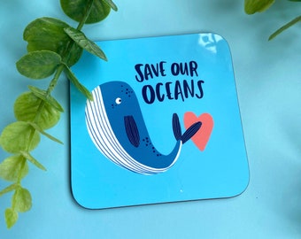 Save Our Oceans - Motivational Coaster - Gift - Illustration - Uplifting - David Attenbough - Save the Planet - Plant Earth - Environment