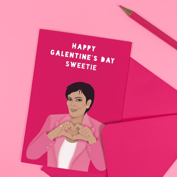 Kris Jenner Galentine's Day Card - You're Doing Amazing Sweetie - Kardashian - Funny - Humour - Celebrity - Bestie - Valentine - Friend