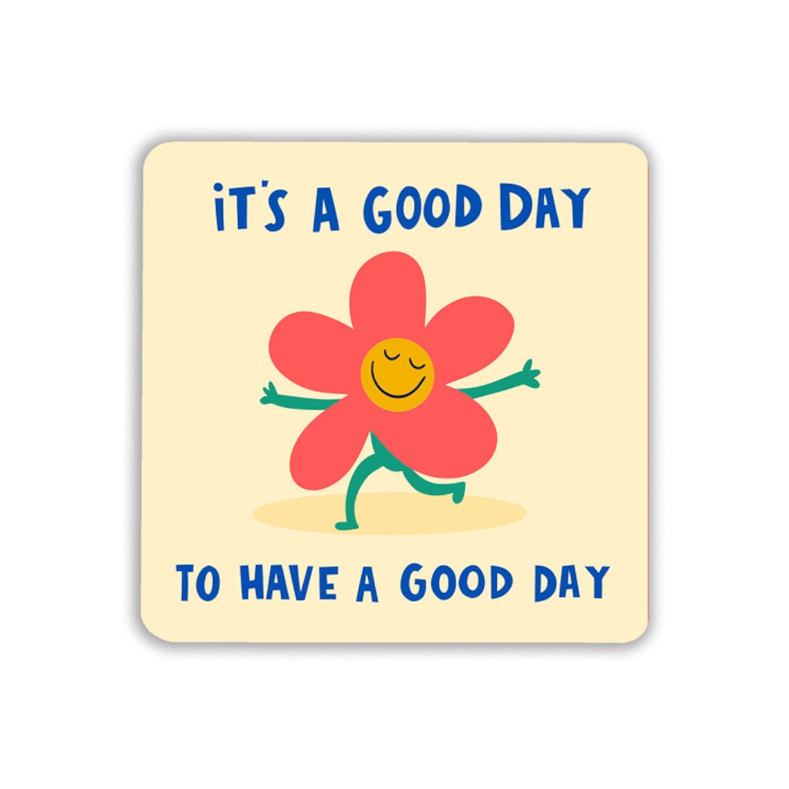 It's a Good Day to Have a Good Day Coaster Cute Gift Illustrated Home Decor Typography Flower Positivity Motivational image 1