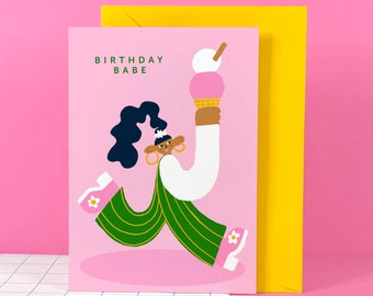 Birthday Babe Card - Party - Cute - Illustration - Funny - Humour - Cheeky - Love - Bestie - Friend - Ice cream - Summer