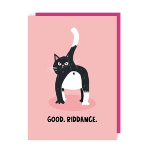 Good Riddance Leaving Card - Cat - Goodbye - Congratulations - Goodbye - Illustrated - Funny - Humour - New Job - Rude
