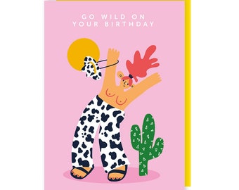 Go Wild Birthday Card - Party - Cute - Illustration - Funny - Humour - Cheeky - Love - Bestie - Friend - Rodeo - Cowgirl - Cactus
