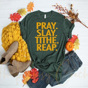 Pray. Slay. Tithe. Reap.