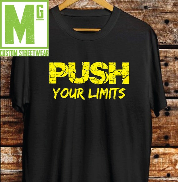 PUSH YOUR LIMITS Custom T-shirt sizes 