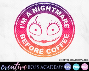 I'm a Nightmare Before Coffee Halloween svg, Sally Nightmare svg, Fall svg, Halloween Sublimation design SVG, DXF & png Cutting File