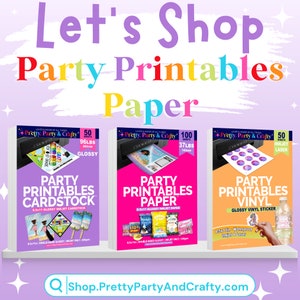 May include: Three packages of printable paper for parties. The packages are labeled "Party Printables Cardstock", "Party Printables Paper", and "Party Printables Vinyl". Each package shows a sample of the paper and its weight and size.