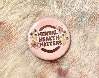 Mental Health Matters 1.5 Inch Button Pin with adjustable back