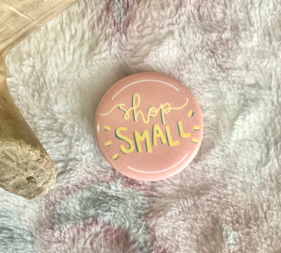 Shop Small Button Pin – Support Local Businesses, Backpack Accessory