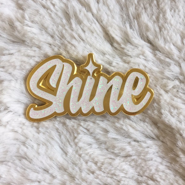 SHINE Inspirational quote - quotes - inspiration - Shine on - brooch - inspo - White Glitter Enamel Pin