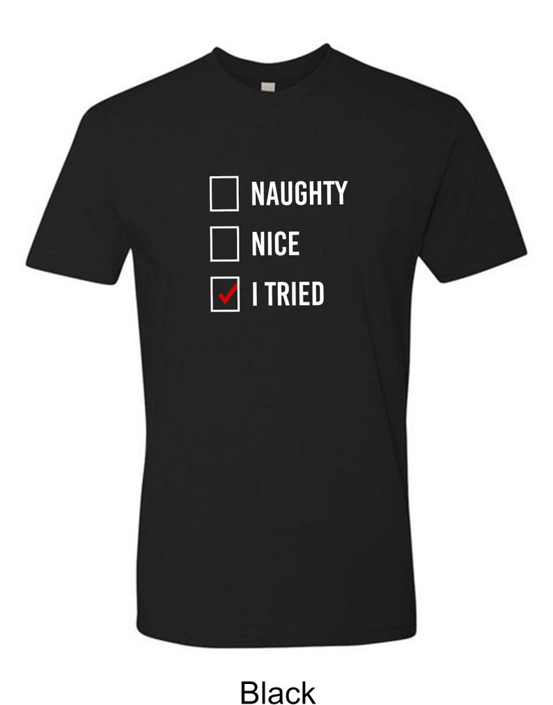 Naughty Nice I Tried Funny Christmas Short Sleeve Tee Santa S List Holiday Shirt Trendy Etsy