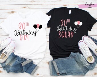30th Birthday Girl Shirt | 30th Birthday Squad Shirt | Cute Girl Shirt | Custom Tshirt | Custom Shirt | Birthday Girl Gift | Birthday Gift