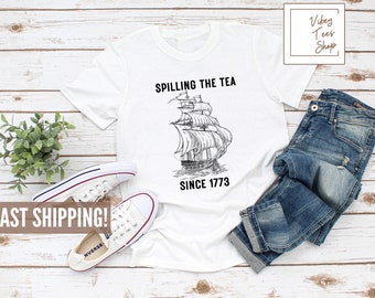 Spilling The Tea Since 1773 Shirt - History Teacher Shirt - Funny History Teacher Shirt - Patriotic Teacher - History Lover Shirt