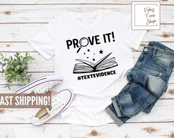 Prove It Text Evidence Shirt - English Teacher Gift - Research Shirt - Funny English Teacher Shirt - Reading Teacher Shirt