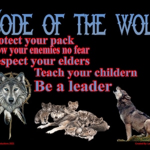 May include: A motivational poster with a wolf howling at the moon. The poster features the text "CODE OF THE WOLF" in blue and red. The text below reads "Protect your pack, Show your enemies no fear, Respect your elders, Teach your children, Be a leader".
