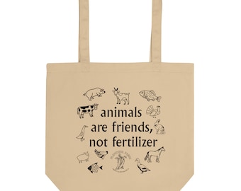 Animals are Friends not Fertilizer Bag