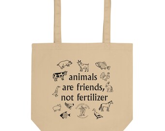 Veganic Animals are Friends not Fertilizer Bag, Vegan, Organic Cotton