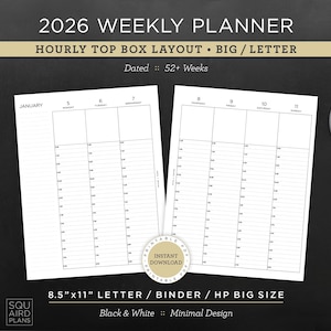 May include: A 2026 weekly planner with an hourly top box layout. The planner is dated for 52+ weeks and is 8.5"x11" in size. The design is black and white with a minimal design. The text "2026 WEEKLY PLANNER" is at the top.