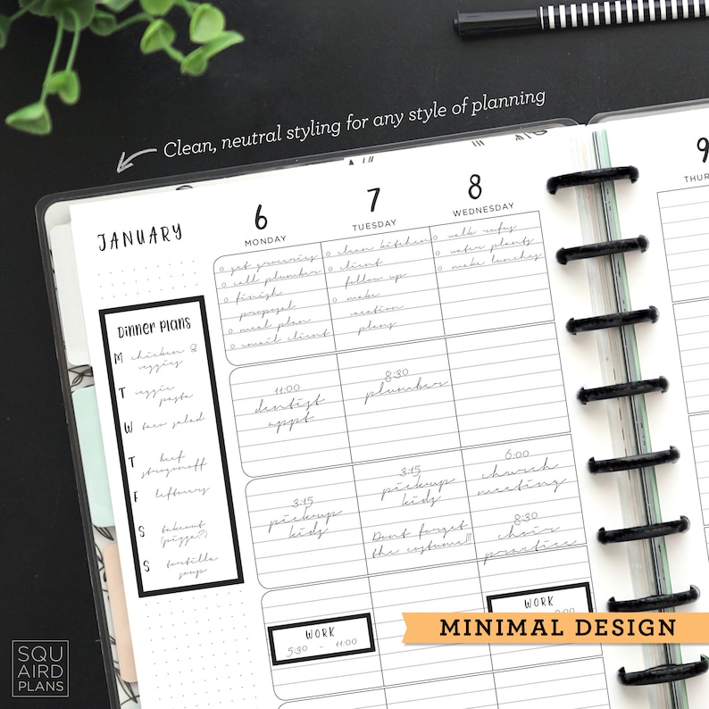 May include: A close-up of a weekly planner with a black and white minimal design. The planner is open to the week of January 6th through the 8th. The planner has a section for dinner plans and a section for work. The text "MINIMAL DESIGN" is printed in black on a white background.