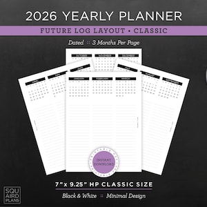 May include: A black and white 2026 yearly planner with a future log layout. The planner is 7" x 9.25" and features a minimal design. The pages display a 3-month-per-page layout with calendar months and lined sections.