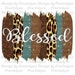 Blessed PNG, Blessed, Blessed Sublimation, PNG, Sublimation Designs, Digital Download, Leopard, Paint, Sublimation Design Download 