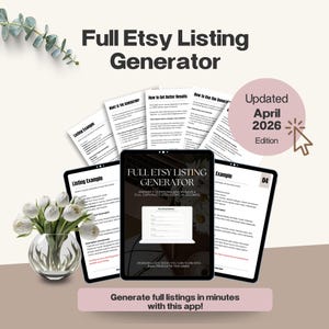 May include: An image promoting an Etsy listing generator app. The image features a tablet displaying the app's interface, surrounded by printed examples and a vase of white flowers. Text includes "Full Etsy Listing Generator" and "Generate full listings in minutes with this app!"