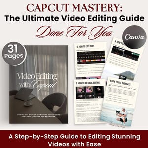 May include: A video editing guide titled "CAPCUT MASTERY" with the subtitle "The Ultimate Video Editing Guide Done For You." The guide includes 31 pages and is designed for beginners. It features a laptop, coffee cup, and several pages with editing instructions.