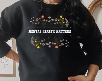 Mental Health Matter Sweatshirt, Mental Health Awareness Crewneck Sweatshirt, Positivity Sweatshirt, Mental Health Shirt, Kindness Shirt