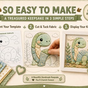 May include: A craft kit instructional graphic titled SO EASY TO MAKE, A TREASURED KEEPSAKE IN 3 SIMPLE STEPS. It shows a baby dinosaur template, a process of tucking fabric into a board, and a finished framed dinosaur art piece with fabric swatches.